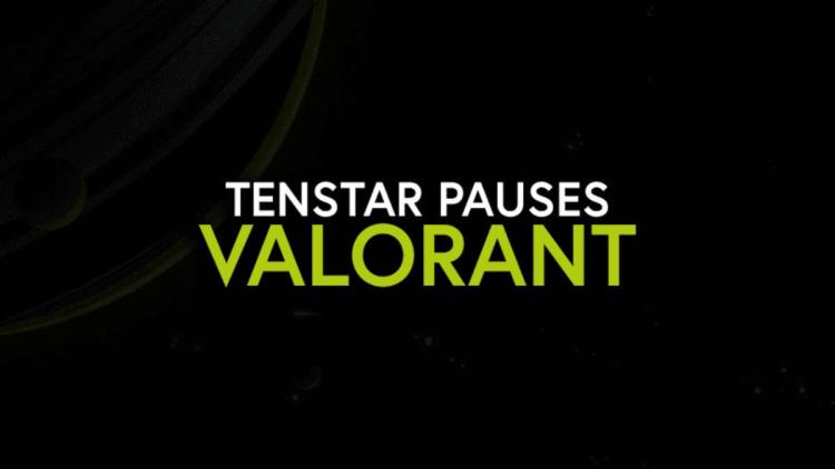 TENSTAR disuelve el escuadrón y se va temporalmente VALORANT