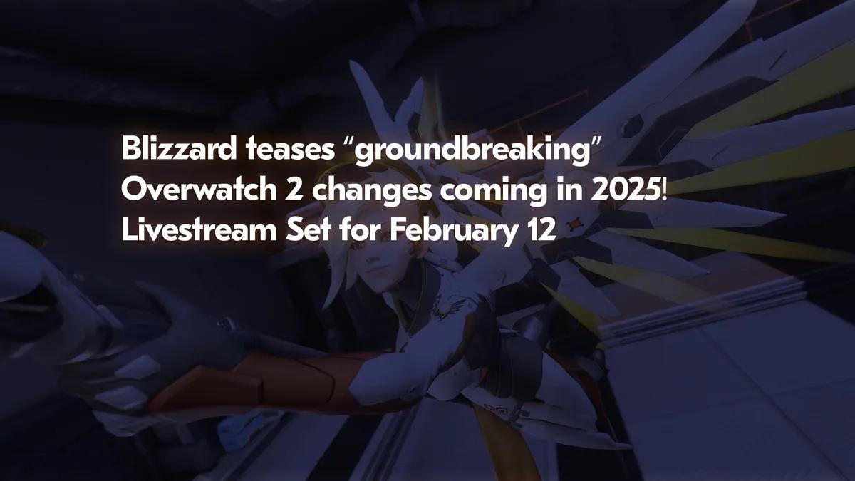 Blizzard anuncia un Livestream para el 12 de febrero con cambios "revolucionarios" en Overwatch 2