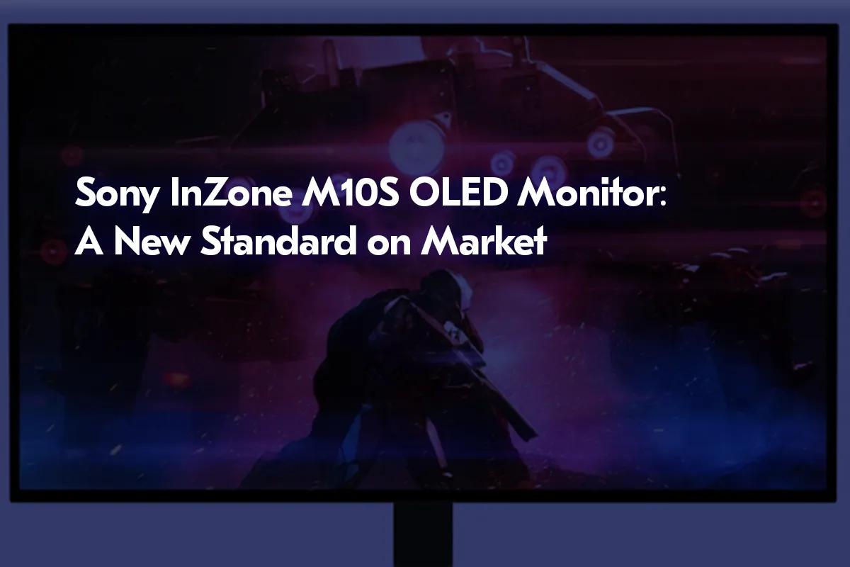 Monitor OLED InZone M10S de Sony: Un nuevo estándar en el mercado