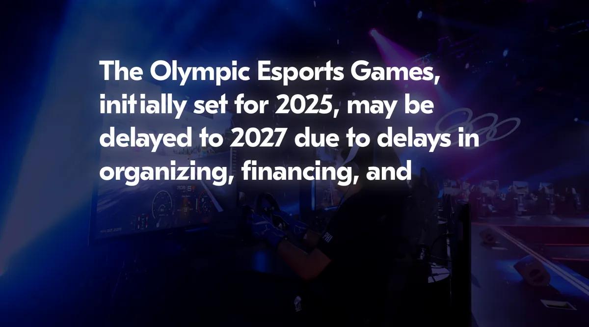 Los Juegos Olímpicos de Esports podrían retrasarse hasta 2027