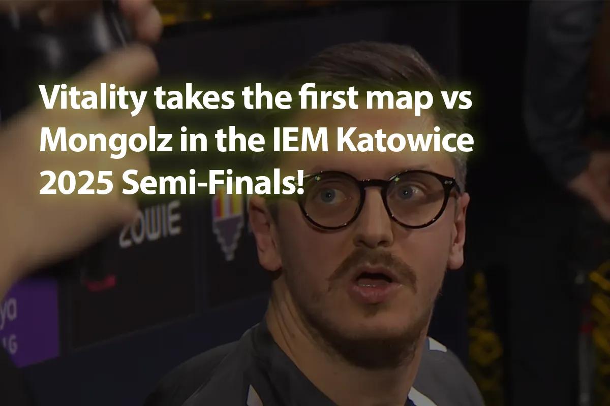 Vitality gana el primer mapa a Mongolz en las semifinales del IEM Katowice 2025