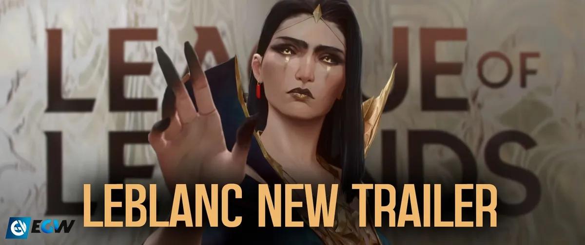 Riot Games ha publicado el tráiler de rework de LeBlanc