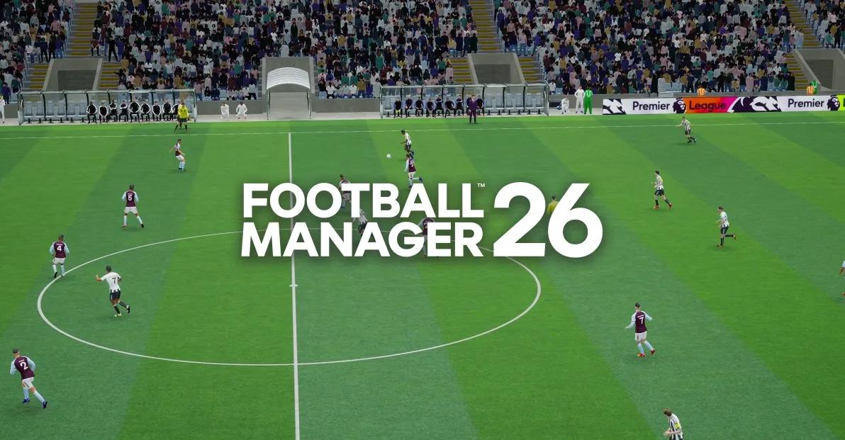 Football Manager 26 - Fecha de lanzamiento, plataformas, características y tráilers