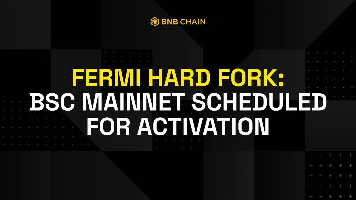 BNB Chain anuncia la activación de la bifurcación dura Fermi en la red principal de BSC