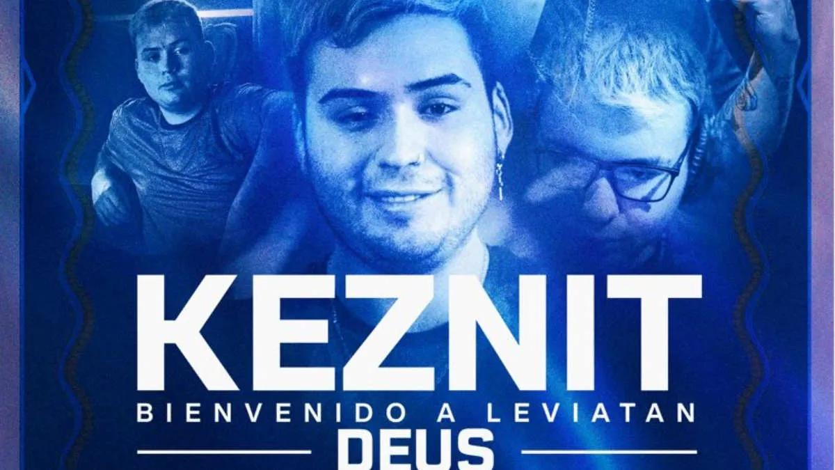 keznit es un jugador nuevo Leviat á n Esports