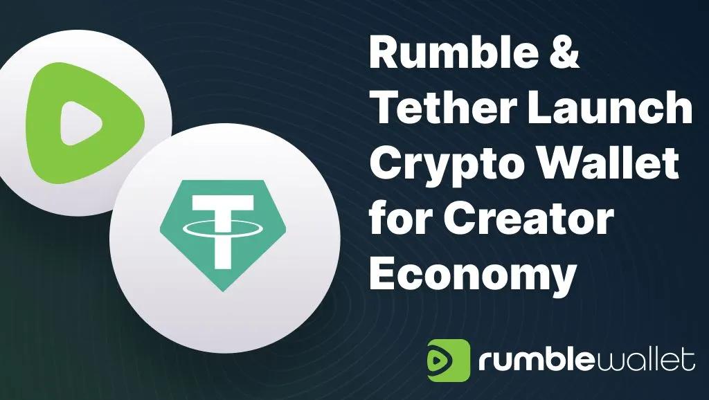 Rumble y Tether lanzan una criptocartera sin custodia para creadores de contenidos